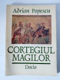 CORTEGIUL MAGILOR - ADRIAN POPESCU, Editura Dacia