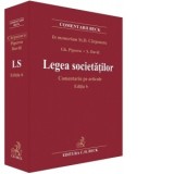 Legea societatilor. Comentariu pe articole. Editia 6 - Stanciu D. Carpenaru, Sorin David, Gheorghe Piperea, Petre Piperea, Alexandru Ratoi