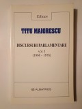 Titu Maiorescu - Discursuri parlamentare vol. I (1866-1876)