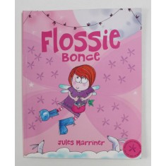 FLOSSIE BONCE by JULES MARRINER , 2013