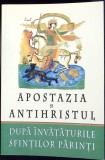 APOSTAZIA SI ANTIHRISTUL DUPA INVATATURILE SFINTILOR PARINTI-FUNDATIA SFINTII MARTIRI BRANCOVENI-348990