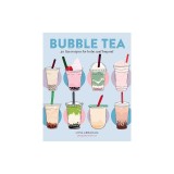 Bubble Tea: 50 Fun Recipes for Boba and Beyond