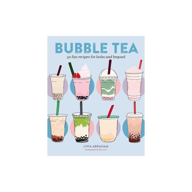 Bubble Tea: 50 Fun Recipes for Boba and Beyond | Okazii.ro