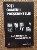 Carl Bernstein, Bob Woodward - Toti oamenii presedintelui (2008)