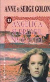 AS - ANNE SI SERGE GOLON - ANGELICA SI DRUMUL SPERANTEI