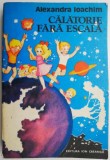 Cumpara ieftin Calatorie fara escala &ndash; Alexandra Ioachim - Roman Beletristica
