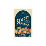 Season's Greetings: Christmas Letters from Those Who Were There