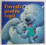 POVESTI PENTRU COPII , BUCLE DE AUR SI CEI TREI URSI , GAINUSA ROSIE , CEI TREI TAPI TROPA - TROPA , 2008 * BOGAT ILUSTRATA