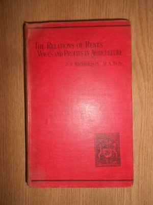 J. S. Nicholson - The Relations of Rents, Wages and Profits in Agriculture 1906 foto