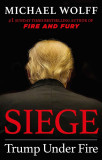 Siege: Trump Under Fire | Michael Wolff, 2020