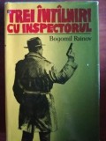 Trei intalniri cu inspectorul- Bogomil Rainov