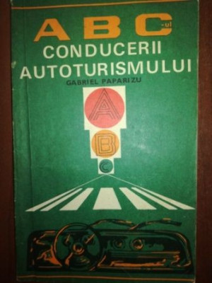 ABC-ul conducerii autoturismului - Gabriel Paparizu foto