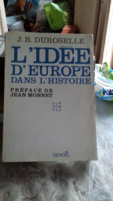 L&amp;#039;IDEE D&amp;#039;EUROPE DANS L&amp;#039;HISTOIRE - J.B. DUROSELLE (IDEEA DE EUROPA, IN ISTORIE) foto