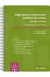 Organizarea si exercitarea profesiei de avocat. Legislatie adnotata Act. 15 iulie 2026 Ed.Spiralata - Tudor Duca