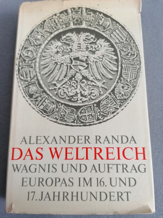 Alexander Randa - Das Weltreich. Auftrag Europas im.. (misiunea Europei..)