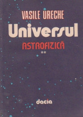 UNIVERSUL. ASTROFIZICA - VASILE URECHE foto