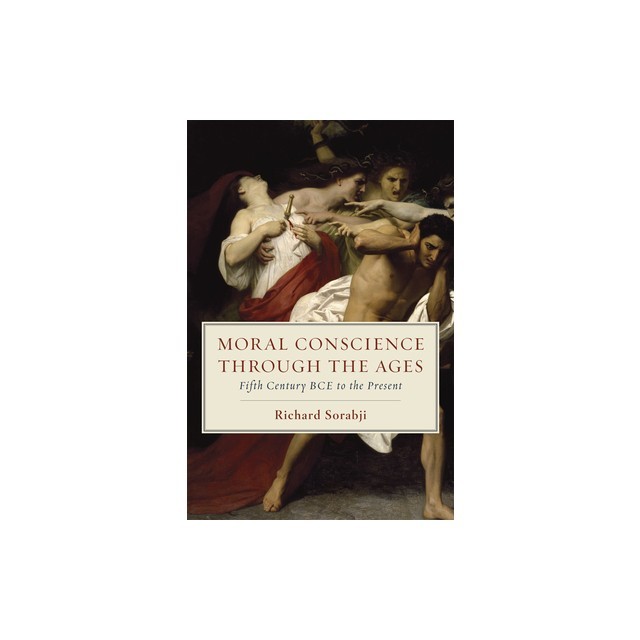 Moral Conscience Through the Ages: Fifth Century Bce to the Present