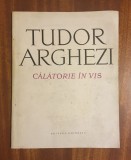 Tudor Arghezi - Călătorie &icirc;n vis (prima ediție - 1973)