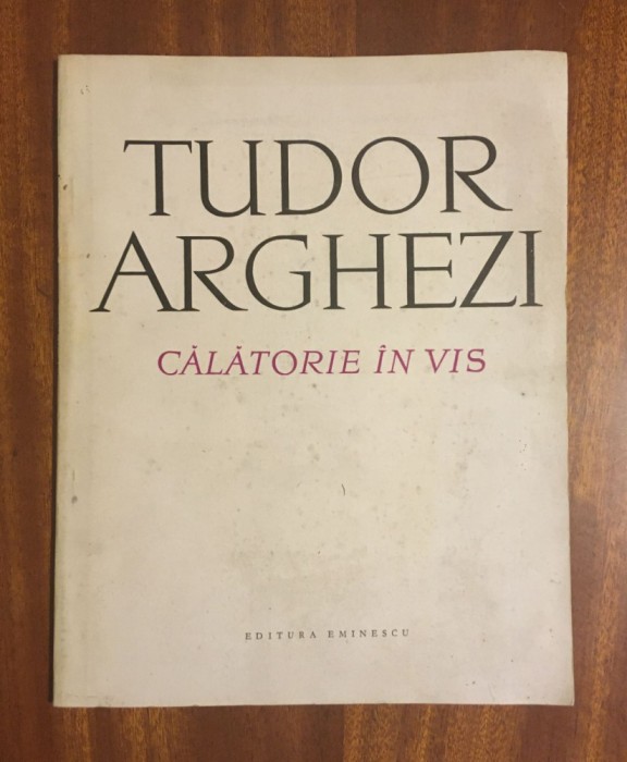 Tudor Arghezi - Călătorie &icirc;n vis (prima ediție - 1973)