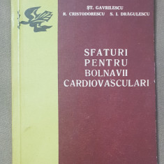 Sfaturi pentru bolnavii cardiovasculari - Șt. Gavrilescu, R. Cristodorescu