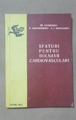 Sfaturi pentru bolnavii cardiovasculari - Șt. Gavrilescu, R. Cristodorescu foto