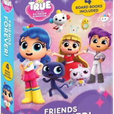 True and the Rainbow Kingdom: Friends Forever!: 4 Board Books Included