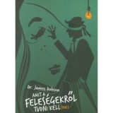 Amit a feles&eacute;gekről tudni kell(ene) - Dr. James Dobson