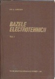 Bazele electrotehnicii Volumul 1 Ion S Antoniu Didactica si Pedagogica 1974 Carte