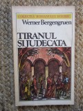 TIRANUL SI JUDECATA-WERNER BERGENGRUEN