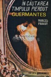 In cautarea timpului pierdut. Guermantes - 1991 - Marcel Proust (XE108)