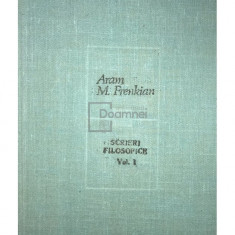 Aram M. Frenkian - Scrieri filosofice, vol. 1 (editia 1988)