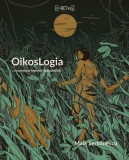 OikosLogia - Paperback brosat - Maia Șerbănescu - Fractalia