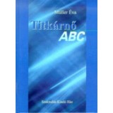 Titk&aacute;rnő ABC - M&uuml;ller &Eacute;va
