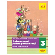 Antrenament pentru performanta.Limba si literatura romana.Clasa a III-a Daniela Berechet