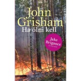 Ha &ouml;lni kell - John Grisham