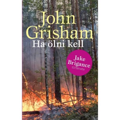 Ha &amp;ouml;lni kell - John Grisham foto