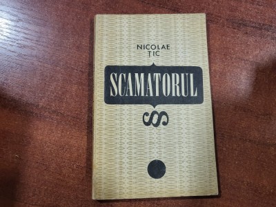 Scamatorul de Nicolae Tic foto