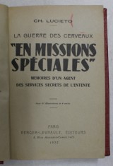 &#039; EN MISSIONS SPECIALES &#039; - LA GUERRE DES CERVEAUX - MEMOIRES D &#039;UN AGENT DES SERVICES DE L &#039;ENTENTE par CH. LUCIETO , 1932 , LIPSA UN COLT DIN PAGINA