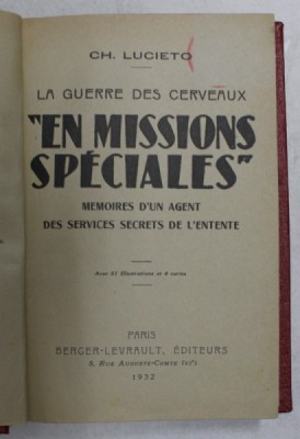 &amp;#039; EN MISSIONS SPECIALES &amp;#039; - LA GUERRE DES CERVEAUX - MEMOIRES D &amp;#039;UN AGENT DES SERVICES DE L &amp;#039;ENTENTE par CH. LUCIETO , 1932 , LIPSA UN COLT DIN PAGINA foto