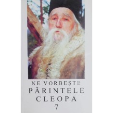 Ne vorbeste parintele Cleopa 7