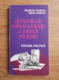 Septimiu Chelcea - Elemente de psihosociologie a muncii eficiente