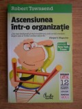 ASCENSIUNEA INTR-O ORGANIZATIE - ROBERT TOWNSEND