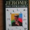 Jerome K. Jerome - Trei &icirc;ntr-o barcă
