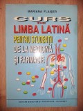 Curs de limba latina pentru studentii de la medicina si farmacie- Mariana Flaiser
