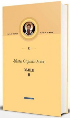 Omilii II &amp;ndash; Sfantul Grigorie Palama foto