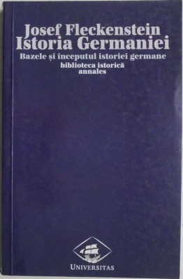 Istoria Germaniei, vol. 1. Bazele si inceputul istoriei germane &amp;ndash; Josef Fleckenstein foto