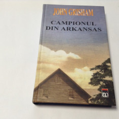 JOHN GRISHAM - CAMPIONUL DIN ARKANSAS (2002, editie cartonata)-P8