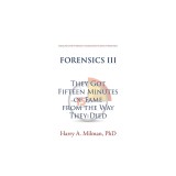 Forensics III: They Got Fifteen Minutes of Fame from the Way They Died
