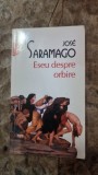ESEU DESPRE ORBIRE - JOSE SARAMAGO