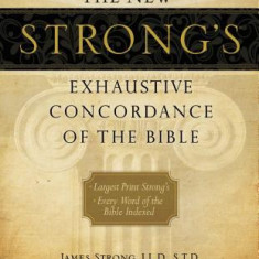 The New Strong's Exhaustive Concordance of the Bible